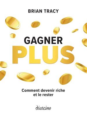 cover image of Gagner plus--Comment devenir riche et le rester